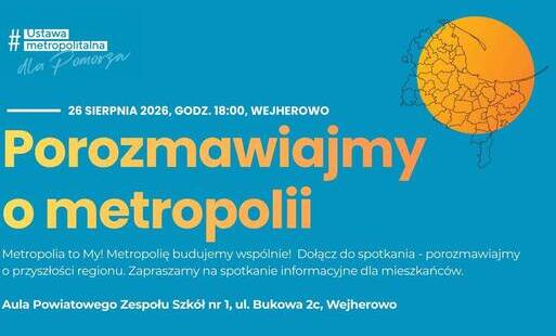 Zdjęcie do Jakiej Metropolii chcemy? Powiat wejherowski zaprasza mieszkańc&oacute;w na spotkanie informacyjno-edukacyjne