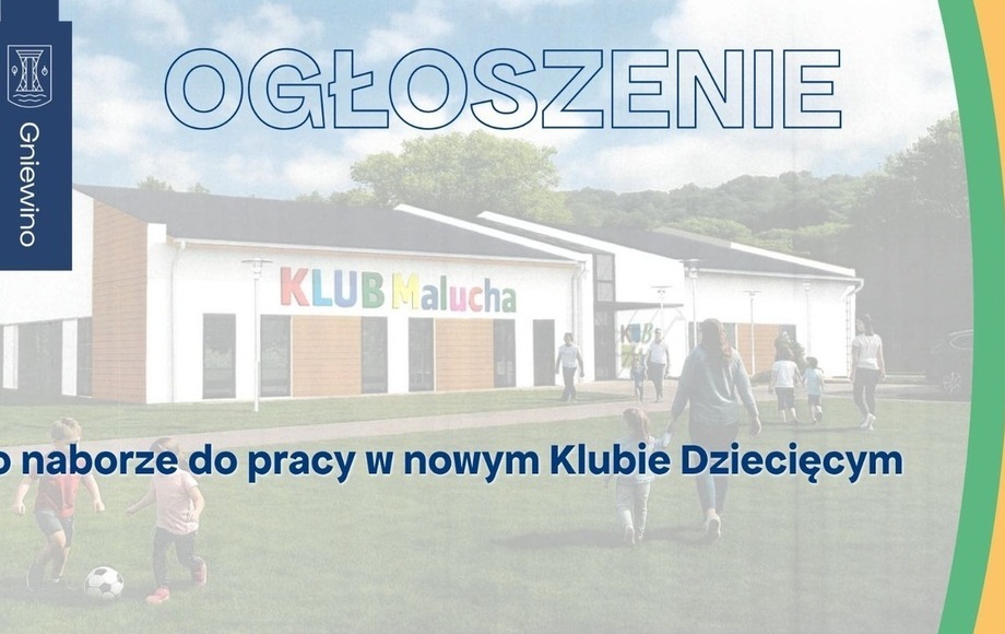 UG Gniewino poszukuje osoby na stanowisko Kierownika/Kierowniczki do nowo otwieranego Klubu Dziecięcego w Gniewinie. 